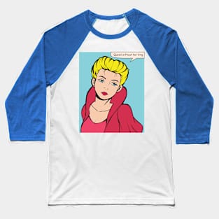 Queen Without Her King Pop Art Design - Pop Art Ave Baseball T-Shirt